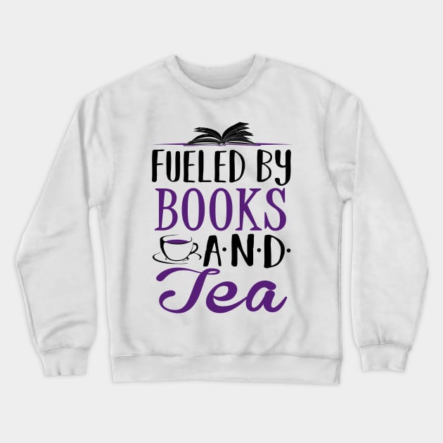 Fueled by Books and Tea Crewneck Sweatshirt by KsuAnn